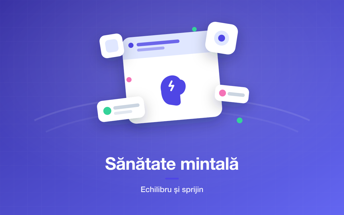 Sănătatea mintală: anxietate, depresie, burnout și când ceri ajutor